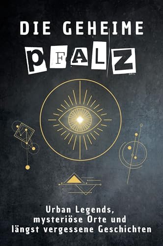 Die geheime Pfalz: Urban Legends, mysteriöse Orte und längst vergessene Geschichten. Geschenk für Fans von Grusel und Mystery, Halloween, True Crime, Reise von FlipFlop