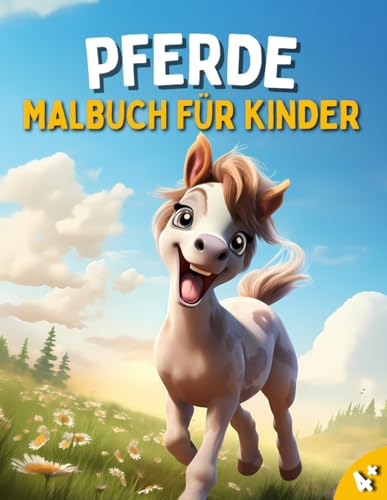 Pferde Malbuch für Kinder: 40 zauberhafte Pferdemotive zum Ausmalen