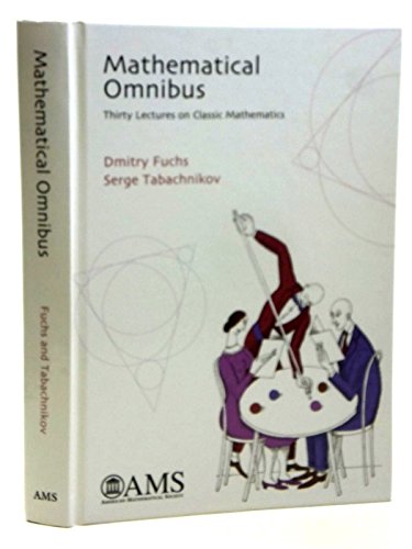 Mathematical Omnibus: Thirty Lectures on Classic Mathematics (Monograph Books) von American Mathematical Society