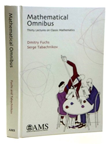 Mathematical Omnibus: Thirty Lectures on Classic Mathematics (Monograph Books)