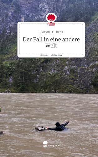 Der Fall in eine andere Welt. Life is a Story - story.one