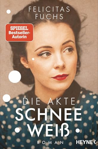 Die Akte Schneeweiß: Roman – Ein ergreifendes Familiengeheimnis nach einer wahren Begebenheit von Heyne Verlag
