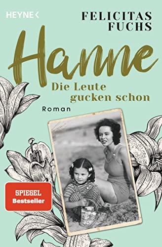 Hanne. Die Leute gucken schon: Mütter-Trilogie 2 - Roman – Der SPIEGEL-Bestseller von HEYNE
