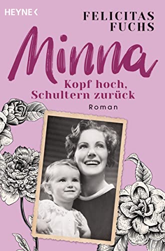 Minna. Kopf hoch, Schultern zurück: Mütter-Trilogie 1 - Roman (Nominiert für den DELIA-Literaturpreis 2023) von HEYNE