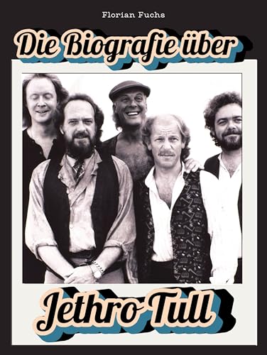 Die Biografie über Jethro Tull: Komplett in Farbe von FlipFlop