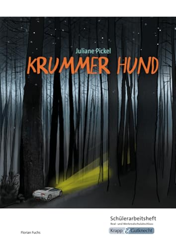 Krummer Hund – Juliane Pickel – Schülerarbeitsheft – Realschule und Werkrealschule: Interpretationshilfe, Arbeitsheft, Lernmittel, Pflichtlektüre, ... (Prüfungsvorbereitung: Baden-Württemberg) von Krapp & Gutknecht Verlag