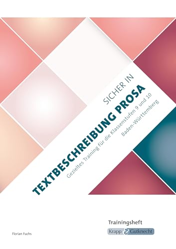 Sicher in Textbeschreibung Prosa – Baden-Württemberg – Trainingsheft: Prüfungsvorbereitung, Realschule, Klasse 9, Heft (Trainingsbücher: Sicher zum Abschluss)