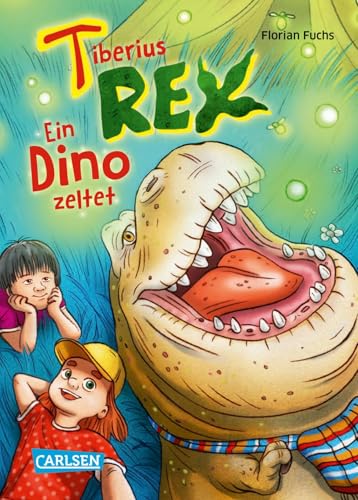 Tiberius Rex 3: Ein Dino zeltet: Lustig-freche Dinosaurier-Freundschaftsgeschichte für Kinder ab 7 Jahren mit großer Schrift und vielen coolen Bildern (3) von Carlsen