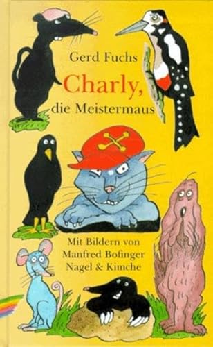 Charly, die Meistermaus Charly, die Meistermaus von Verlag Nagel & Kimche AG