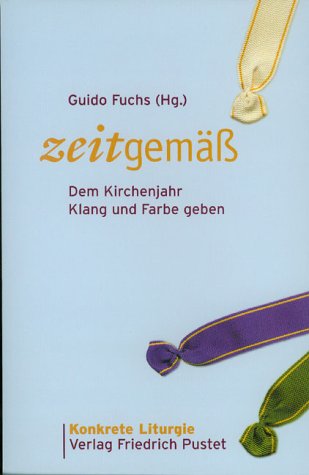 Zeitgemäss: Dem Kirchenjahr Klang und Farbe geben