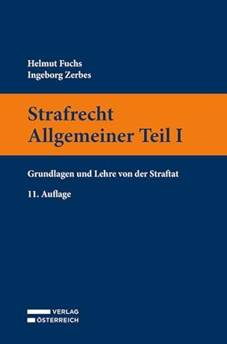 Strafrecht Allgemeiner Teil I: Grundlagen und Lehre von der Straftat von Verlag Österreich
