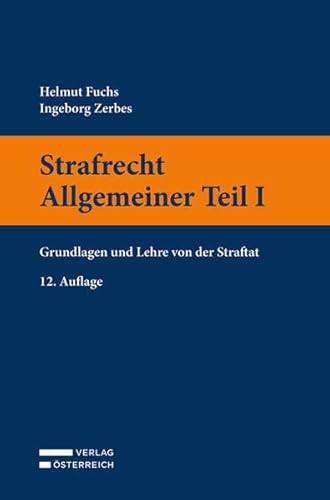 Strafrecht Allgemeiner Teil I: Grundlagen und Lehre von der Straftat von Verlag Österreich