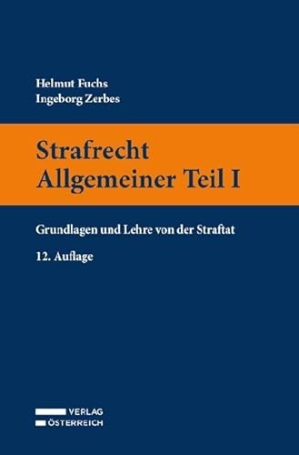 Strafrecht Allgemeiner Teil I: Grundlagen und Lehre von der Straftat