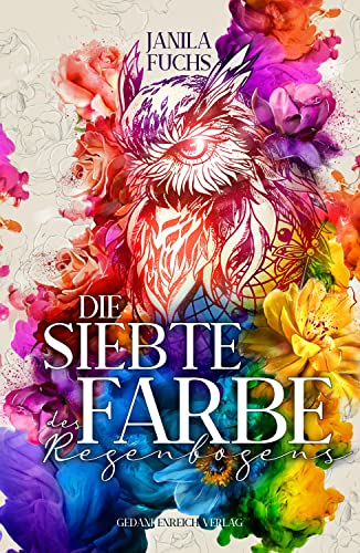 Die siebte Farbe des Regenbogens: Low Fantasy & Young Adult Romance vereinen sich zu einer außergewöhnlichen Geschichte von GedankenReich Verlag