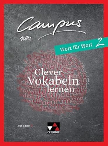 Campus C / Campus C Wort für Wort 2: Gesamtkurs Latein / Clever Vokabeln lernen (Campus C: Gesamtkurs Latein) von Buchner, C.C. Verlag