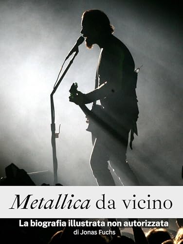 Metallica da vicino - Tutto a colori: La biografia illustrata non autorizzata Metallica da vicino - Tutto a colori: La biografia illustrata non autorizzata von FlipFlop