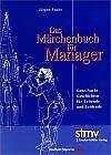 Das Märchenbuch für Manager. Gute-Nacht-Geschichten für Leitende und Leidende. F.A.Z.-HÖRBUCH