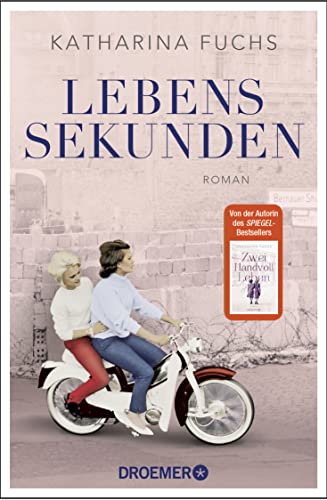 Lebenssekunden: Roman. Von der Bestseller-Autorin von "Zwei Handvoll Leben" | "Ein bewegendes Stück Zeitgeschichte" - Bayerische Rundschau Lebenssekunden: Roman. Von der Bestseller-Autorin von "Zwei Handvoll Leben" | "Ein bewegendes Stück Zeitgeschichte" - Bayerische Rundschau