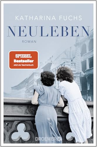 Neuleben: Roman. Von der Bestseller-Autorin von "Zwei Handvoll Leben" | "Zeitgeschichte pur." Für Sie