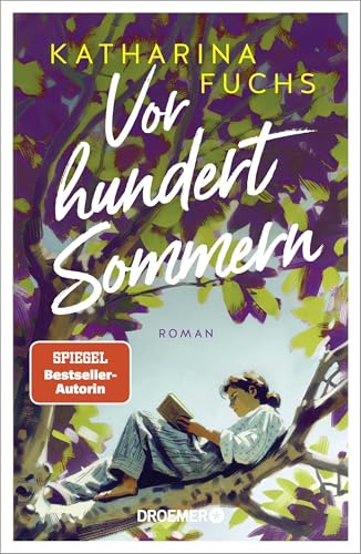 Vor hundert Sommern: Roman | Der neue ergreifende Familienroman der Bestseller-Autorin von Droemer HC