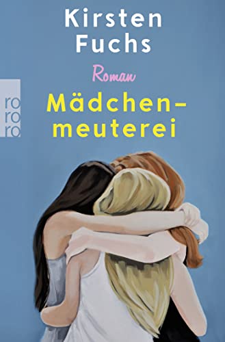 Mädchenmeuterei: Von der Gewinnerin des Deutschen Jugendliteraturpreises von Rowohlt Taschenbuch