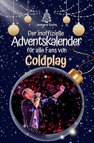 Der inoffizielle Adventskalender für alle Fans von Coldplay - 2024