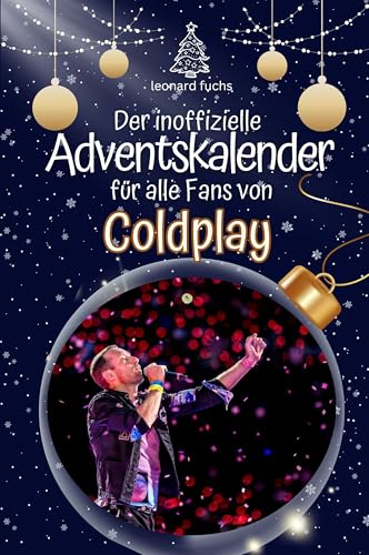 Der inoffizielle Adventskalender für alle Fans von Coldplay - Hochwertige Hardcover-Ausgabe - das perfekte Geschenk 2024 von FlipFlop