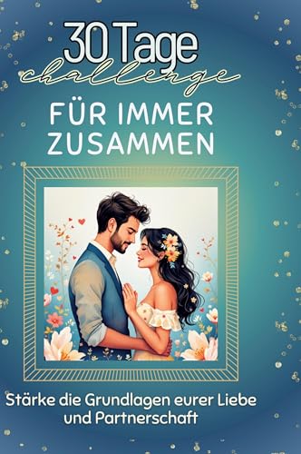 Für immer zusammen: Stärke die Grundlagen eurer Liebe und Partnerschaft von FlipFlop