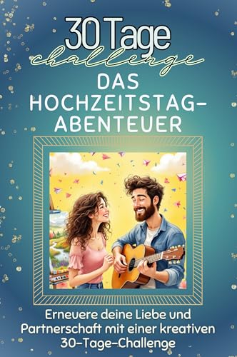 Das Hochzeitstag-Abenteuer - Das perfekte Geschenk für Weihnachten und Geburtstag und jeden Anlass: Erneuere deine Liebe und Partnerschaft mit einer kreativen 30-Tage-Challenge Das Hochzeitstag-Abenteuer - Das perfekte Geschenk für Weihnachten und Geburtstag und jeden Anlass: Erneuere deine Liebe und Partnerschaft mit einer kreativen 30-Tage-Challenge von FlipFlop