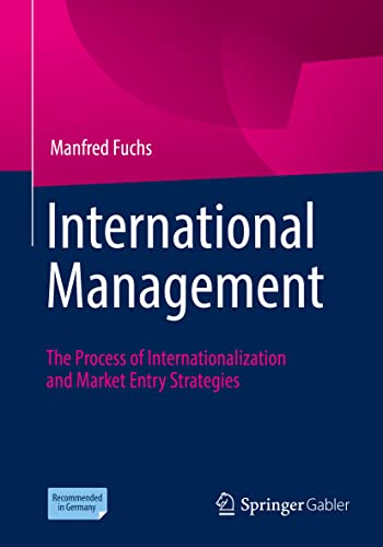 International Management: The Process of Internationalization and Market Entry Strategies von Springer Gabler
