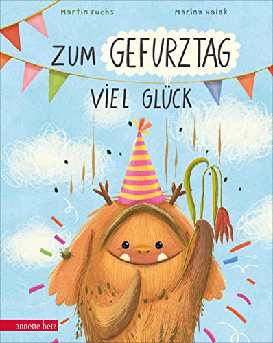 Zum Gefurztag viel Glück: Bilderbuch von Annette Betz im Ueberreuter Verlag