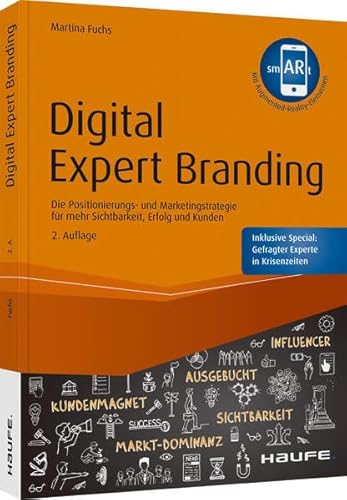 Digital Expert Branding: Die Positionierungs- und Marketingstrategie für mehr Sichtbarkeit, Erfolg und Kunden (Haufe Fachbuch) von Haufe Lexware GmbH