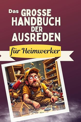 Das große Handbuch der Ausreden für Heimwerker von FlipFlop