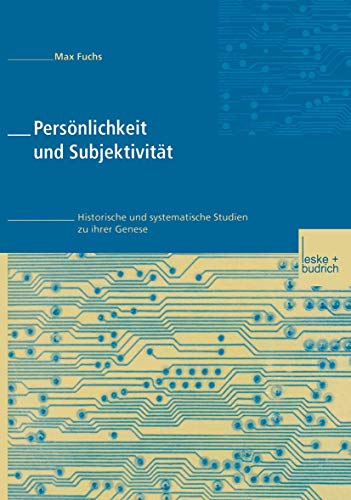 Persönlichkeit und Subjektivität: Historische und systematische Studien zu ihrer Genese