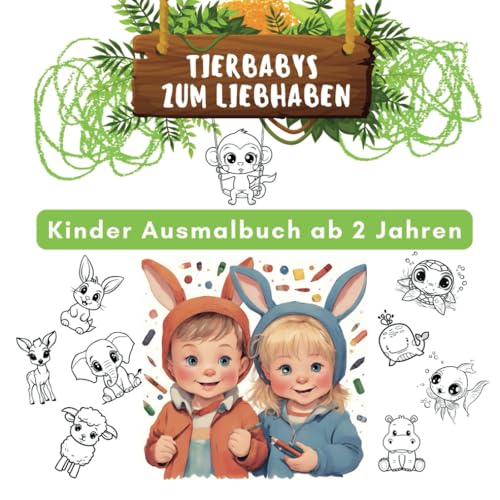 Kinder Ausmalbuch ab 2 Jahren: Tierbabys zum Liebhaben: XXL-Motive zum Ausmalen. Liebevolle Malvorlagen mit dicken Linien. Inspirierende, niedliche Tierbilder für kleine Entdecker. von Independently published
