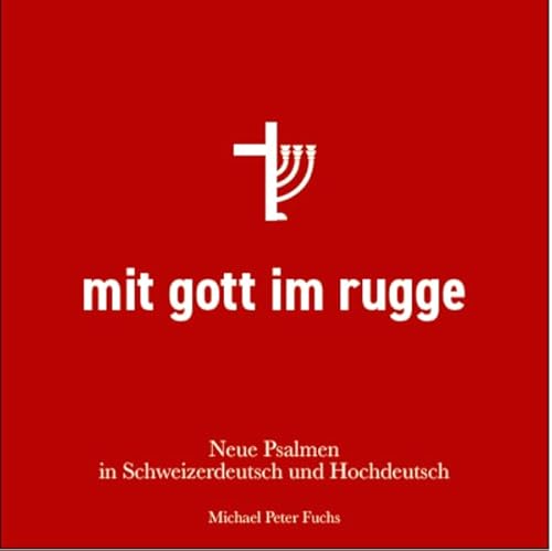 mit gott im rugge: Neue Psalmen im Schweizerdeutsch und Hochdeutsch