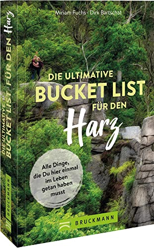Bruckmann Reiseführer – Die ultimative Bucket List für den Harz: Alle Dinge, die du hier einmal im Leben getan haben musst Bruckmann Reiseführer – Die ultimative Bucket List für den Harz: Alle Dinge, die du hier einmal im Leben getan haben musst