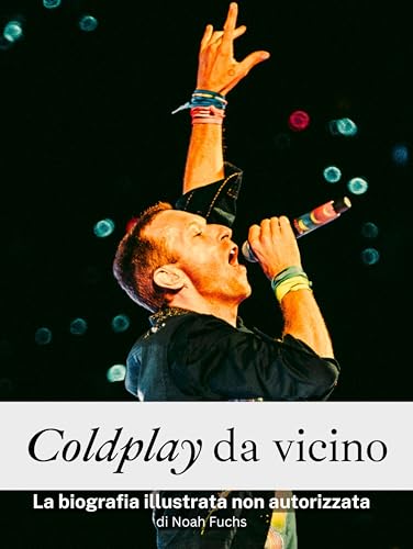 Coldplay da vicino - Completo a colori: La biografia illustrata non autorizzata Coldplay da vicino - Completo a colori: La biografia illustrata non autorizzata von FlipFlop