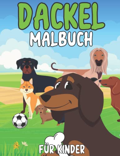 Dackel Malbuch Für Kinder: Süße Dackel für Kinder im Alter von 2-12 Jahren: 32 lustige Designs für alle, die Dackel lieben: Machen Sie Ihrem Kind ein unvergessliches Geschenk Dackel Malbuch Für Kinder: Süße Dackel für Kinder im Alter von 2-12 Jahren: 32 lustige Designs für alle, die Dackel lieben: Machen Sie Ihrem Kind ein unvergessliches Geschenk