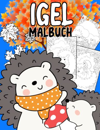 Igel Malbuch: Malvorlagen für Kinder 4-12 Jahre, Kleinkinder und Erwachsene: 49 originelle und einzigartige Igel: Für Igel-Liebhaber: Stressabbau für alle: Geschenk für jeden Anlass Igel Malbuch: Malvorlagen für Kinder 4-12 Jahre, Kleinkinder und Erwachsene: 49 originelle und einzigartige Igel: Für Igel-Liebhaber: Stressabbau für alle: Geschenk für jeden Anlass