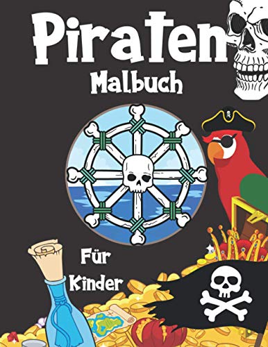 Piraten Malbuch Für Kinder: Für Kinder Im Alter 2-4, 4-8, 8-12: Piratenschiffe, Piraten, Schätze, Schatzkarten: 44 Lustige Illustrationen Piraten Malbuch Für Kinder: Für Kinder Im Alter 2-4, 4-8, 8-12: Piratenschiffe, Piraten, Schätze, Schatzkarten: 44 Lustige Illustrationen von Independently published