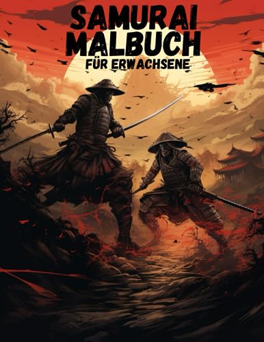 Samurai Malbuch Für Erwachsene: Malbuch für Jugendliche und Erwachsene: Samurai, Katana, Daimyo, Dojo, Geisha: Für Samurai-Enthusiasten: 28 einzigartige Ausmalseiten: Geschenk für jeden Anlass Samurai Malbuch Für Erwachsene: Malbuch für Jugendliche und Erwachsene: Samurai, Katana, Daimyo, Dojo, Geisha: Für Samurai-Enthusiasten: 28 einzigartige Ausmalseiten: Geschenk für jeden Anlass