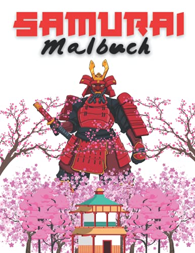 Samurai Malbuch: Für Kinder Im Alter 4-12 Und Jungen: Samurai, Geisha, Masken Und Mehr Samurai Malbuch: Für Kinder Im Alter 4-12 Und Jungen: Samurai, Geisha, Masken Und Mehr von Independently published