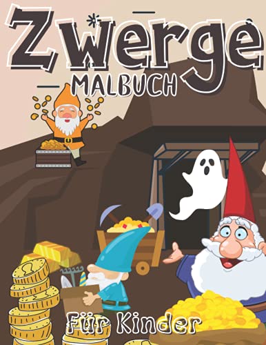 Zwerge Malbuch Für Kinder: Malvorlagen Für Kinder 4-12, Kleinkinder Und Erwachsene: Lustige Zwerge Für Alle: 44 Einzigartige Und Glückliche Designs Für Zwergenliebhaber Zwerge Malbuch Für Kinder: Malvorlagen Für Kinder 4-12, Kleinkinder Und Erwachsene: Lustige Zwerge Für Alle: 44 Einzigartige Und Glückliche Designs Für Zwergenliebhaber