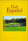 Golf Around the World. Deutsche Ausgabe / Golf Español: Das Spanien Golf-, Hotel- & Resort-Buch: Das Spanien Golf, Hotel & Resort-Buch. Andalusien, Katalonien, Mallorca & Teneriffa, Valencia & Murcia
