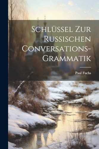 Schlüssel Zur Russischen Conversations-Grammatik von Legare Street Press