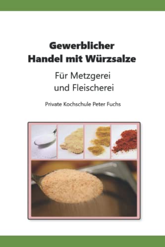 Gewerblicher Handel mit Würzsalz für Metzgerei und Fleischerei Gewerblicher Handel mit Würzsalz für Metzgerei und Fleischerei von Independently published