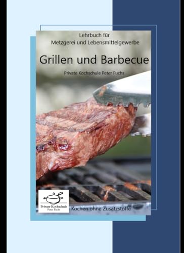 Grillen und Barbecue: Fachunterricht für Metzgerei und Lebensmittelverarbeitung von Independently published