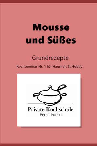 Mousse und Süßes von Independently published