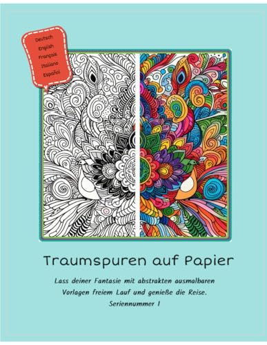Nette Traumspuren auf Papier: Farbenfrohe Entspannung: Ausmalen gegen Stress Nette Traumspuren auf Papier: Farbenfrohe Entspannung: Ausmalen gegen Stress